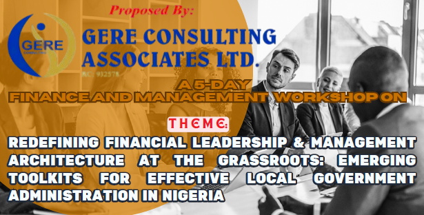 REDEFINING FINANCIAL LEADERSHIP & MANAGEMENT ARCHITECTURE AT THE GRASSROOTS: EMERGING TOOLKITS FOR EFFECTIVE LOCAL GOVERNMENT ADMINISTRATION IN NIGERIA